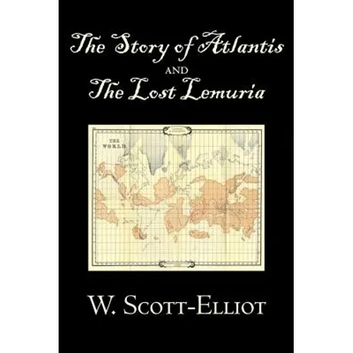 Book cover of 'The Story of Atlantis and The Lost Lemuria' by W. Scott-Elliot with a world map illustration.