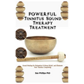 POWERFUL Tinnitus Sound Therapy Treatment: Sound Healing for Relaxation & Stress Relief, Eliminate Your Tinnitus Completely
