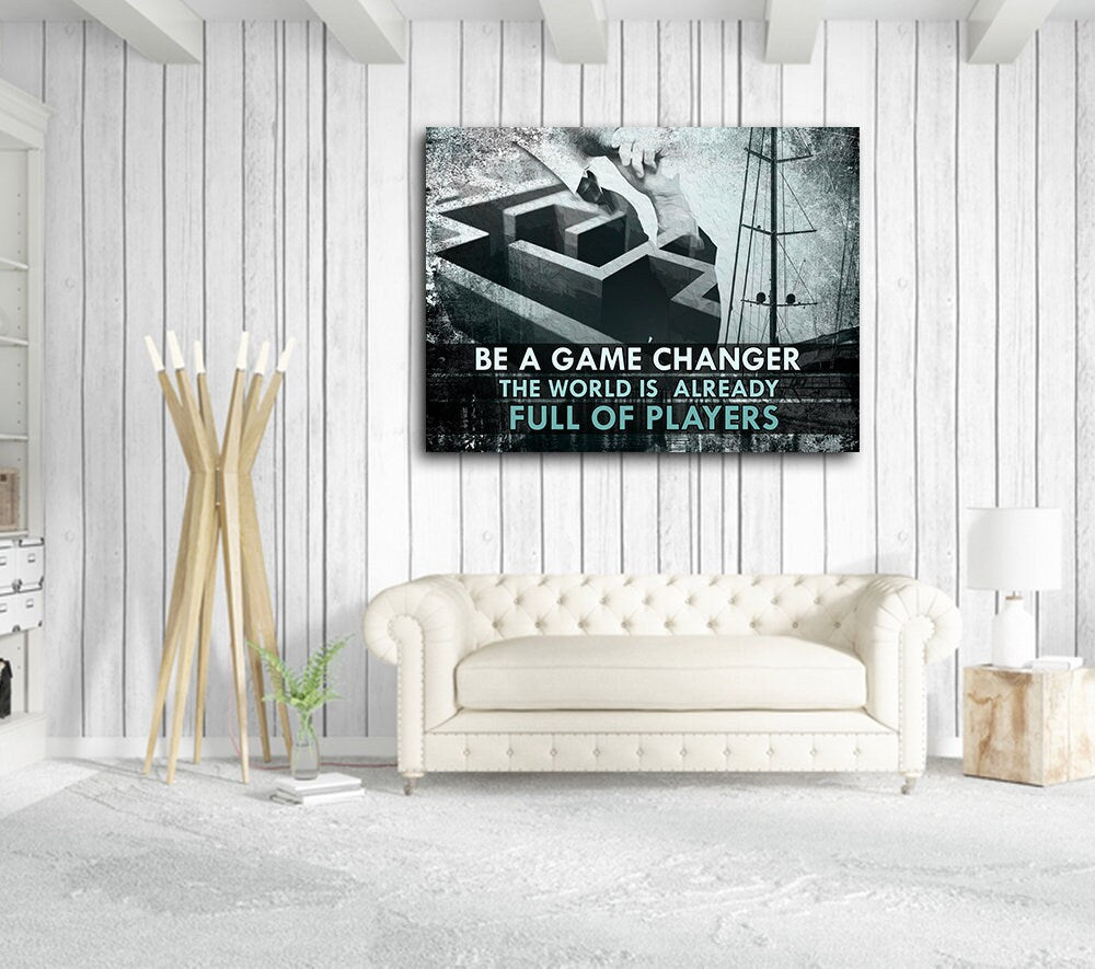 Be A Game Changer The World Is Already Full Of Players Canvas Wall Art, Motivational Decor