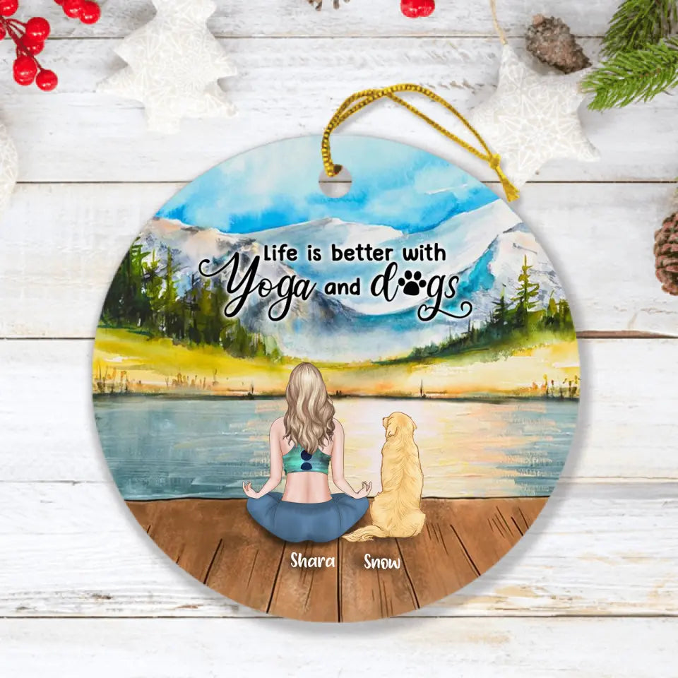 Personalized Yoga Dog Mom Ornament - Woman With Up to 4 Dogs - Life Is Better With Yoga And Dogs