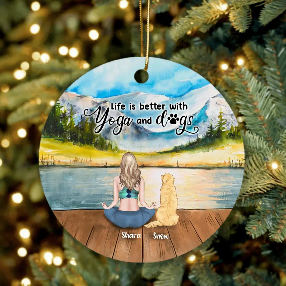 Personalized Yoga Dog Mom Ornament - Woman With Up to 4 Dogs - Life Is Better With Yoga And Dogs