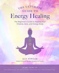 Cover of the Ultimate Guide to Energy Healing, purple, white and yellow with a person sitting n a Lotus position and showing the 7 chakras on the body.
