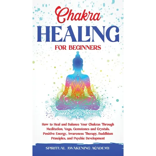 Book cover of 'Chakra Healing for Beginners' with a colorful silhouette of a meditating figure on a white background.