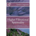 Book cover of 'Higher Vibrational Spirituality' by Tanya Jopson with a purple and green landscape.