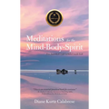 Meditations for the Mind-Body-Spirit: Audio Book Link included- - Hardcover