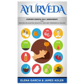 Front cover of a book titled 'AYURVEDA' with subtitle text about ayurvedic essential oils and aromatherapy, surrounded by colorful circular icons, and authors Elena Garcia & James Adler at the bottom.