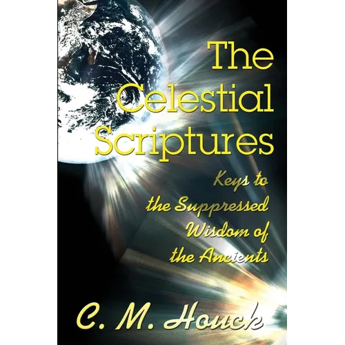 Book cover of 'The Celestial Scriptures' with Earth and light effects