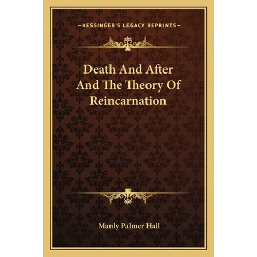 Book cover for 'Death And After And The Theory Of Reincarnation' by Manly Palmer Hall, featuring a dark brown damask patterned background with gold text and ornamental borders.