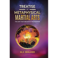 Book cover of 'Treatise of Metaphysical Martial Arts' with a mystical design and title text.
