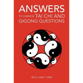 Answers to Common Tai Chi and Qigong Questions - Paperback