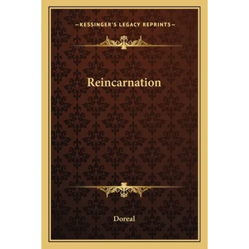 Book cover for 'Reincarnation' by Doreal, featuring a dark brown damask patterned background with gold ornamental borders and text, under the series label 'Kessinger's Legacy Reprints'.