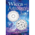 Wicca and Astrology: How They Work Together - Paperback