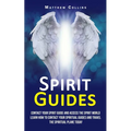 Book cover of 'Spirit Guides' by Matthew Collins with angel wings and blue background