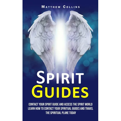 Book cover of 'Spirit Guides' by Matthew Collins with angel wings and blue background
