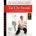 Tai CHI Sword Classical Yang Style: The Complete Form, Qigong, and Applications - Hardcover