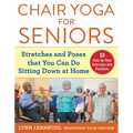Book cover of 'Chair Yoga for Seniors' with images of people exercising.