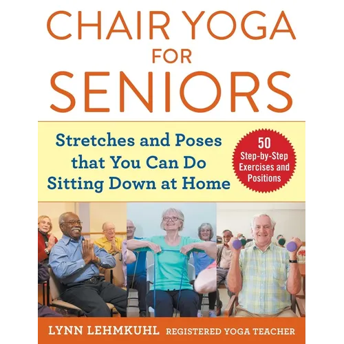 Book cover of 'Chair Yoga for Seniors' with images of people exercising.