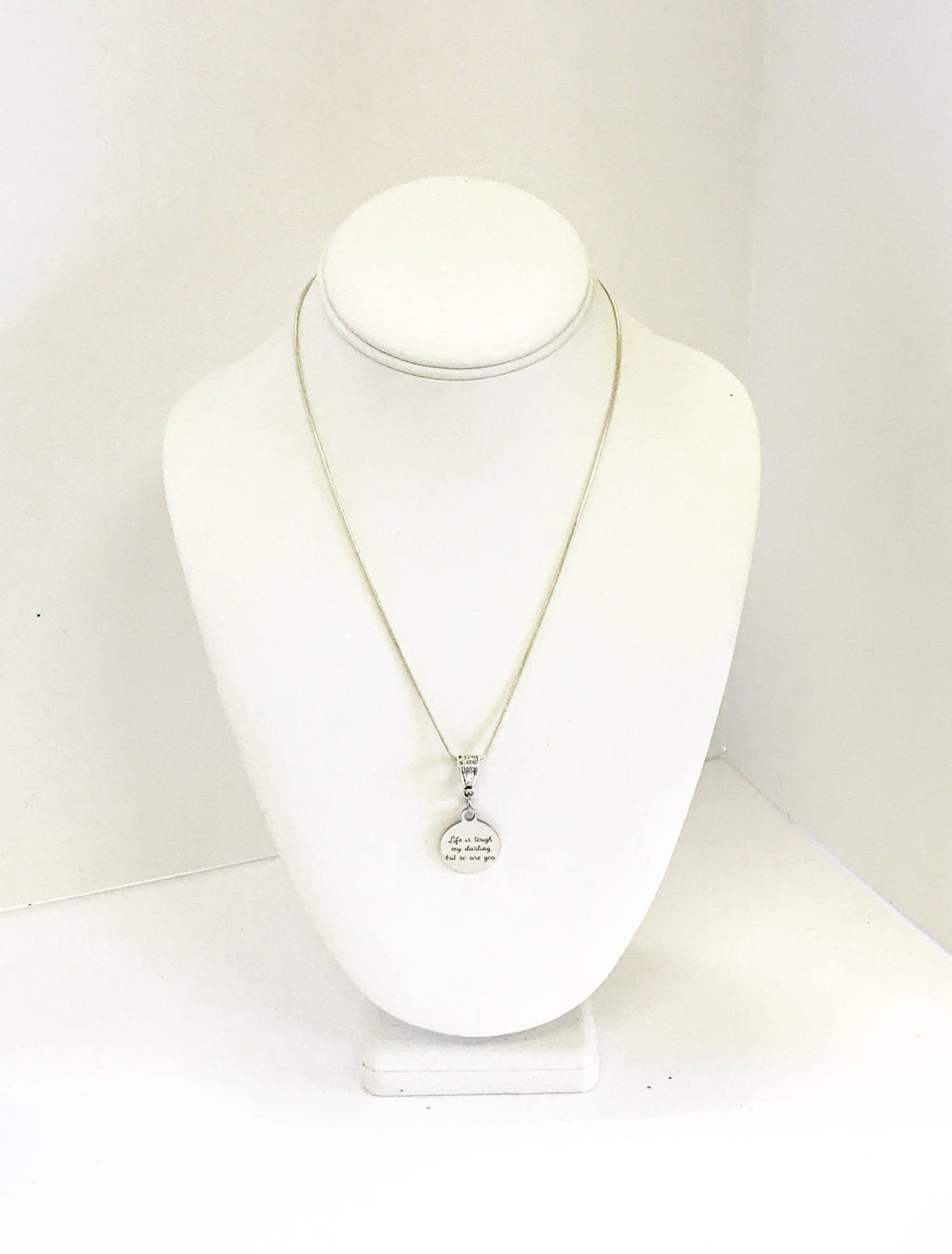 Life Is Tough My Darling But So Are You - Motivational Necklace