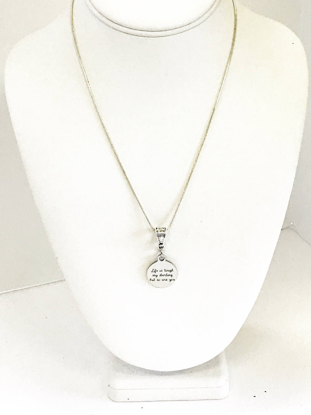 Life Is Tough My Darling But So Are You - Motivational Necklace