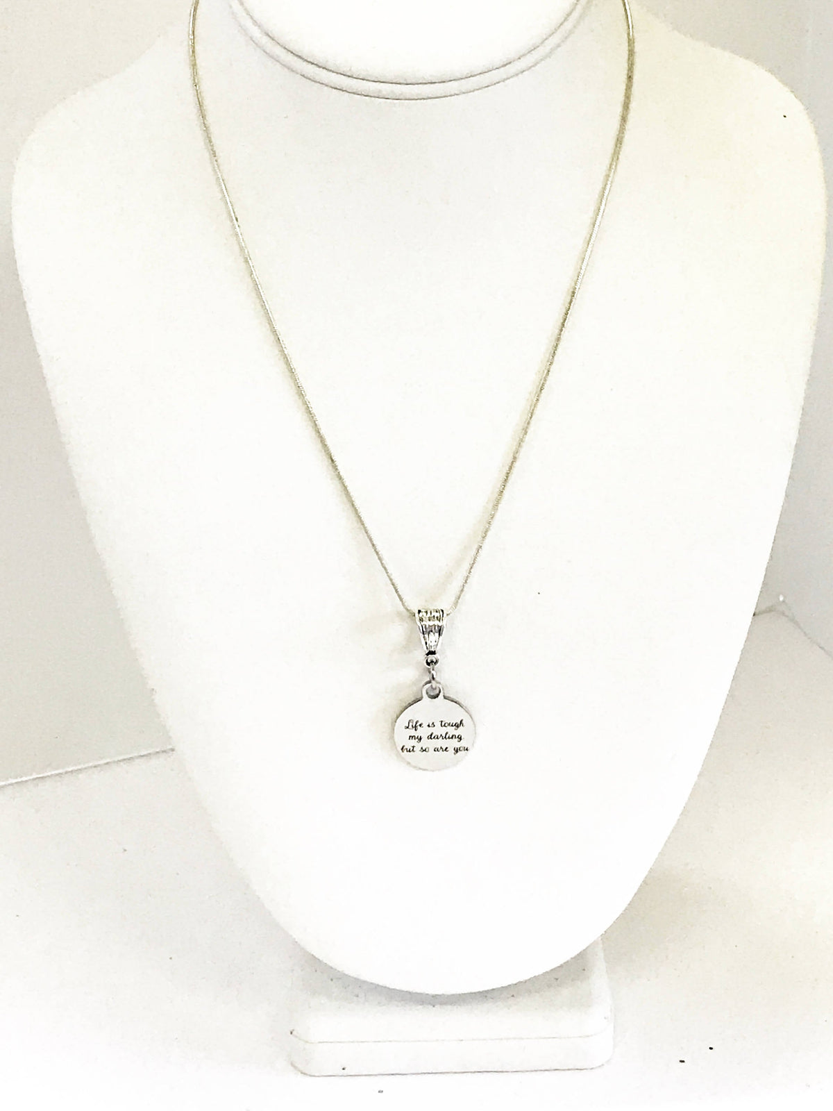 Life Is Tough My Darling But So Are You - Motivational Necklace