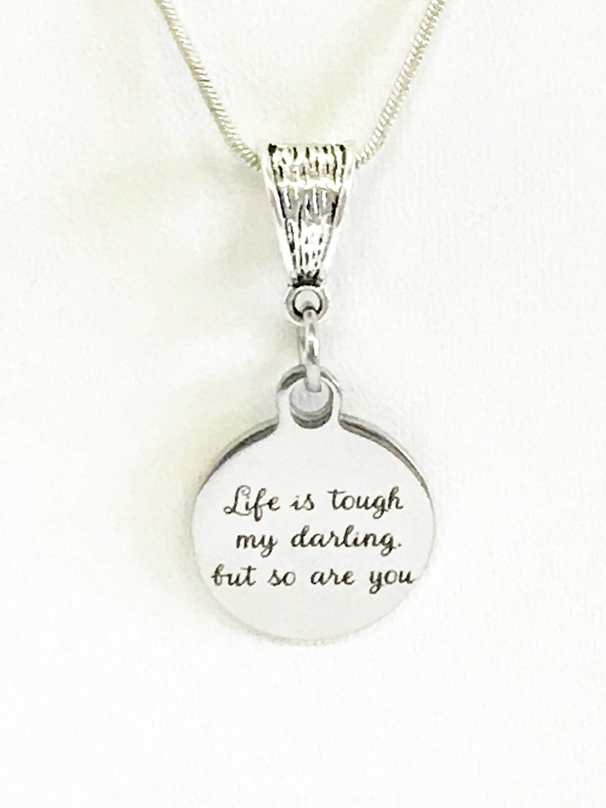 Life Is Tough My Darling But So Are You - Motivational Necklace