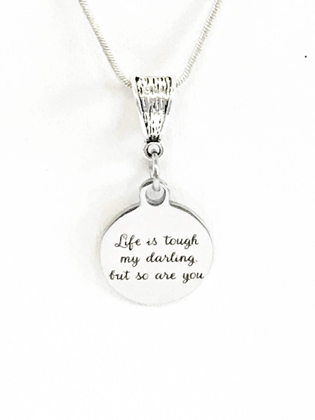 Life Is Tough My Darling But So Are You - Motivational Necklace