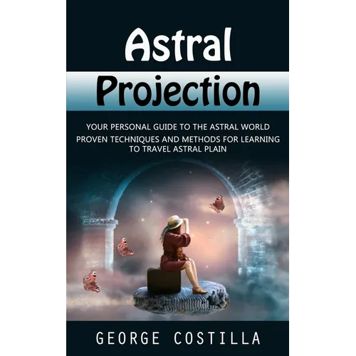 Book cover of 'Astral Projection' by George Costilla with a mystical design.