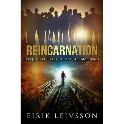 Book cover of 'Reincarnation: Exceptional Cases of Past Life Memories' by Eirik Leivsson with silhouettes and a bright light.