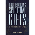Book cover for 'Understanding Spiritual Gifts: A Comprehensive Guide' by Sam Storms, featuring large white title text over a dark navy background with subtle gold grid lines.