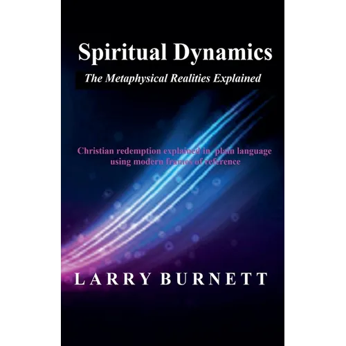 Book cover of 'Spiritual Dynamics' by Larry Burnett with a dark background and colorful design.