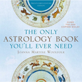 Book cover of 'The Only Astrology Book You'll Ever Need' by Joanna Martine Woolfolk with zodiac symbols.