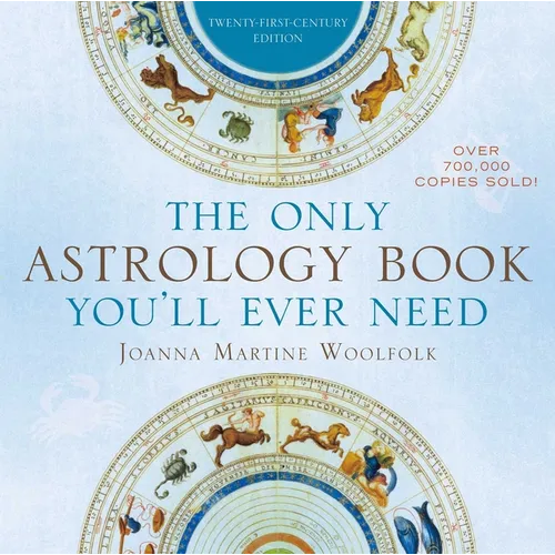 Book cover of 'The Only Astrology Book You'll Ever Need' by Joanna Martine Woolfolk with zodiac symbols.