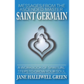 Book cover of Messages from the Ascended Master Saint Germain by Jane Halliwell Green