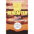Book cover of 'Here and Hereafter' by Ruth Montgomery with a sunset design.