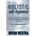 Book cover for 'Holistic Self-Hypnosis' by Bryan Westra, featuring a snowy road through a forest on a muted blue-gray background with dark navy text.
