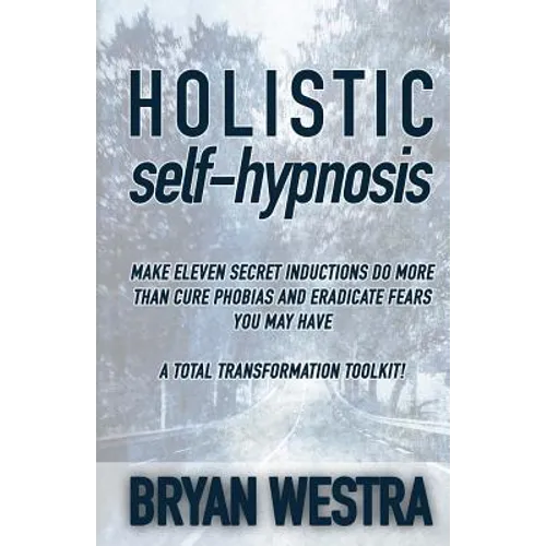 Book cover for 'Holistic Self-Hypnosis' by Bryan Westra, featuring a snowy road through a forest on a muted blue-gray background with dark navy text.